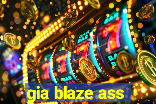 gia blaze ass